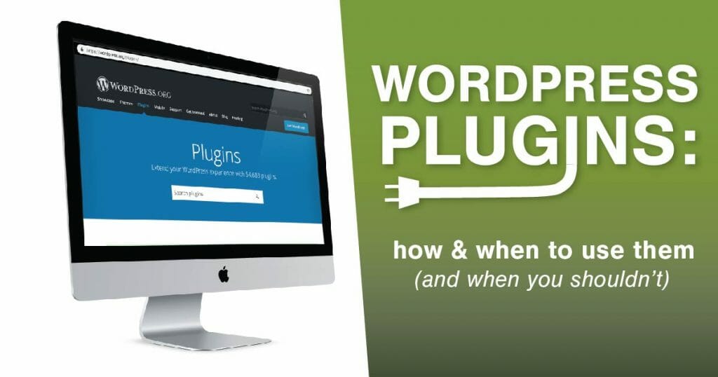 Wordpress Plugins: How & when to use them (and when you shouldn't)